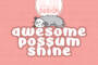 Awesome Possum Shine Font