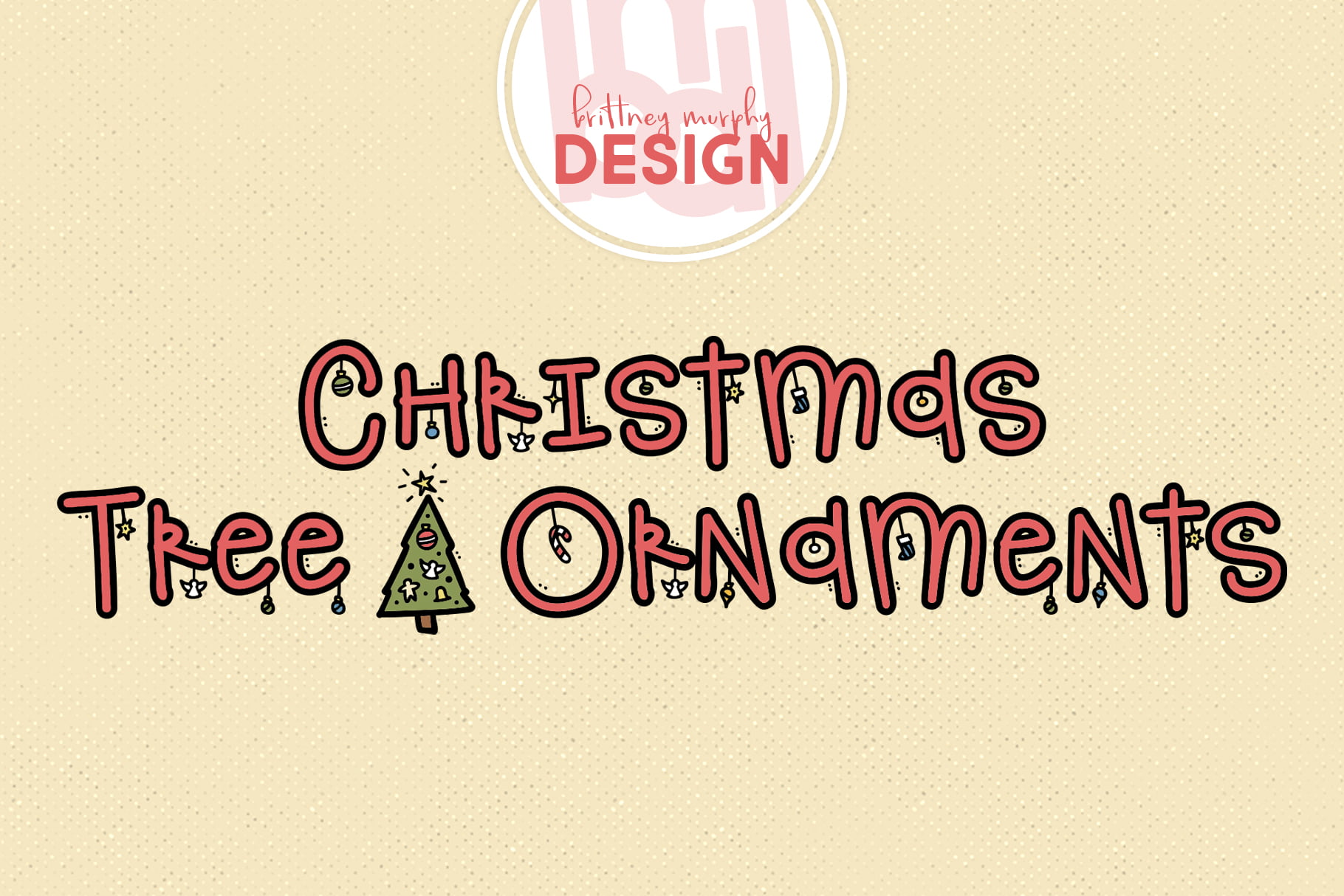Christmas Tree Ornaments Font Brittney Murphy Design