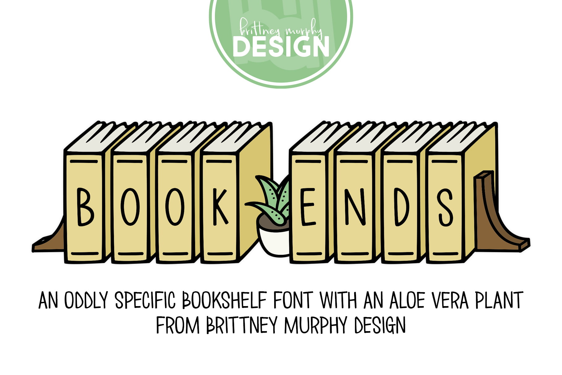 Book Ends Font Brittney Murphy Design