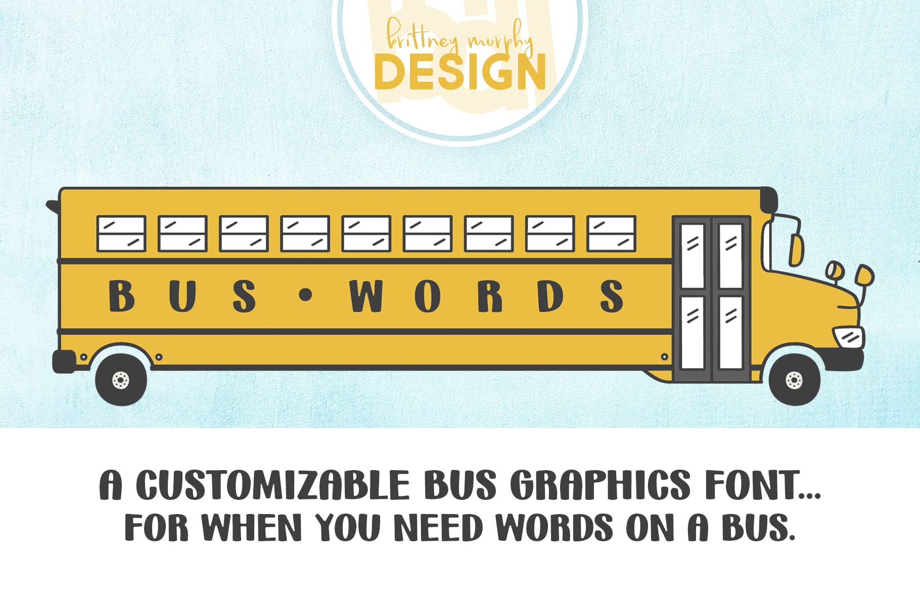 Bus Words Font - Brittney Murphy Design